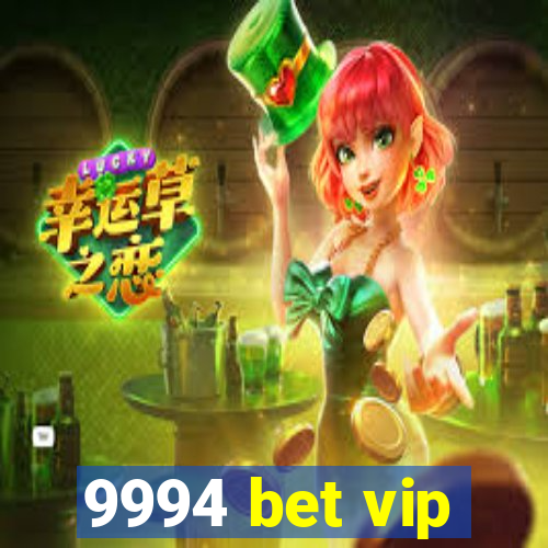 9994 bet vip